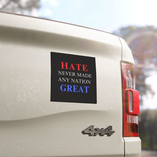 Discover Anti Trump Car Magnet Hate Never Made Any Nation Great Car Decal