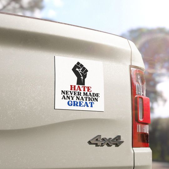 Discover Anti Trump Car Magnet Hate Never Made Any Nation Great Car Decal