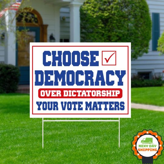 Discover Choose Democracy Over Dictatorship Yard Sign, Anti Trump Sign