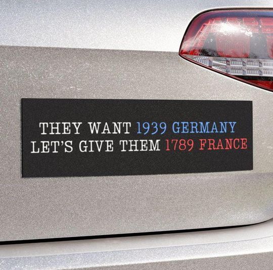 Discover They Want 1939 Germany, Anti Elon Political Car Magnet
