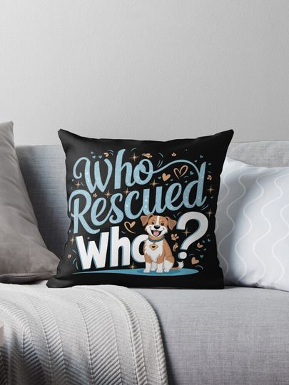 Discover Who Rescued Who? Pillow, Animal Decorative Pillow, Pet Lover Gift