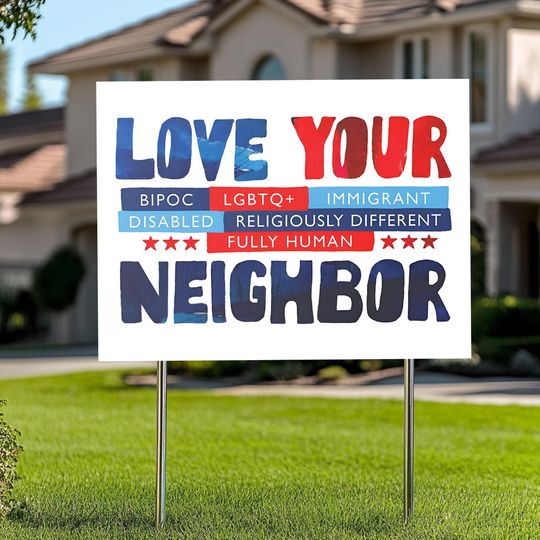 Discover Love Your Neighbor Yard Sign, Immigrant Yard Sign, Anti Trump Yard Sign