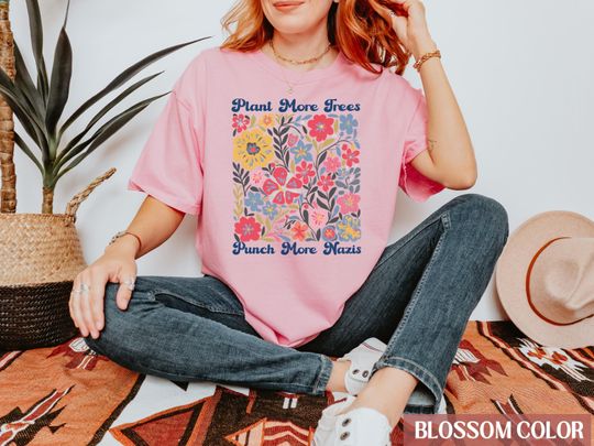 Discover Plant More Trees Punch More Nazis Tshirt Human Rights Stop Fascism Anti Oligarchy