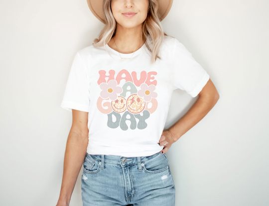 Discover Have A Good Day Shirt, Spring Shirts,Boho Cute T-Shirt, Birthday Gift