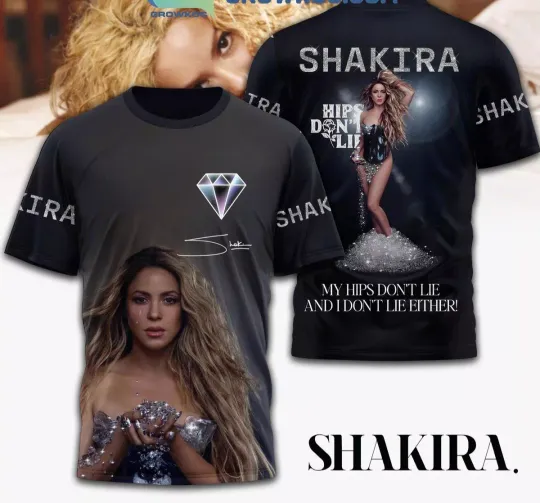 Discover Shakira My Hips Don’t Lie And I Don’t Either 3D T-Shirt