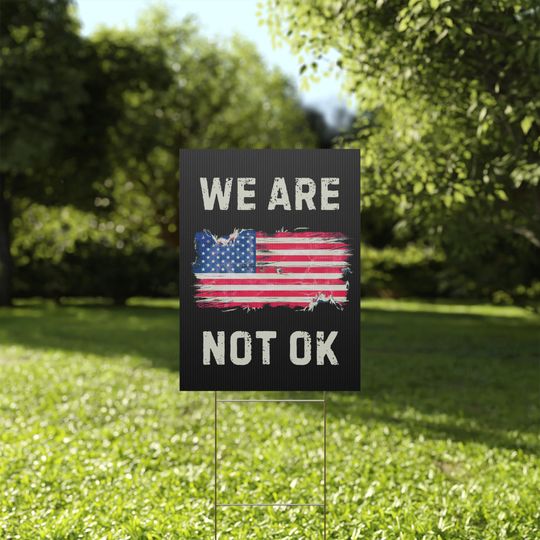 Discover We Are Not OK Yard Sign, Anti Trump Yard Sign, Anti Trump Lawn Sign