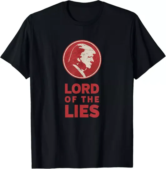 Discover Lord of the Lies Anti-Trump T-Shirt