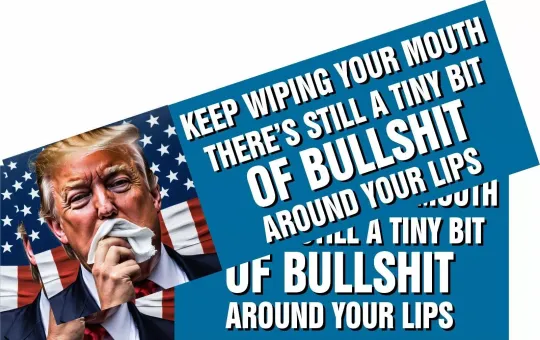 Discover ANTI TRUMP Car Magnet WIPING MY MOUTH BS Anti Trump