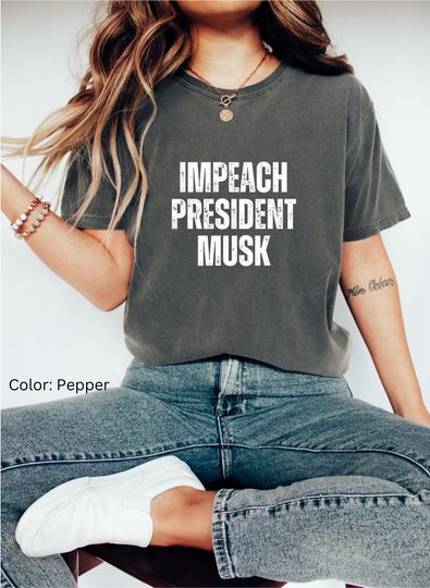 Discover Anti Elon Musk Shirt | Impeach President Musk UNISEX Shirt
