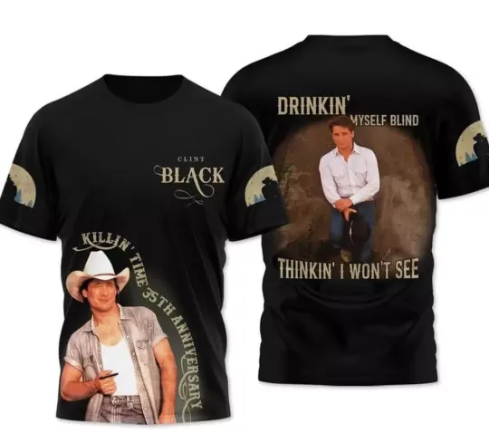 Discover Clint Black Drinkin’ Myself Blind Thinkin’ I Won’t See Fan 3D T-Shirt