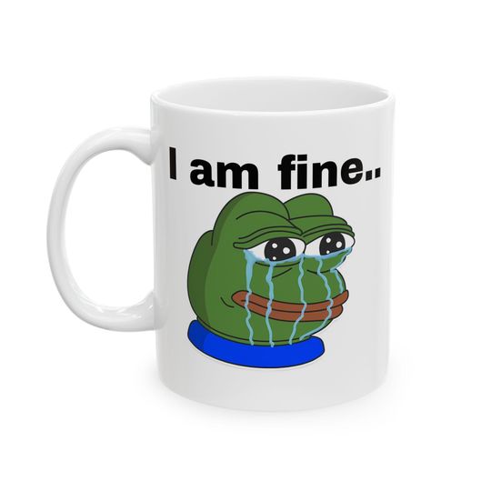 Discover I am fine, pepe, funny, gift, funny mug, meme mug