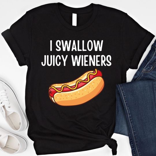Discover I Swallow Juicy Wieners Shirt, Funny Joke Tshirt
