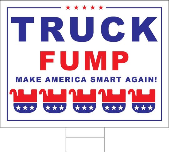 Discover Truck Fump 12" x 18" Anti Donald Trump Yard Sign