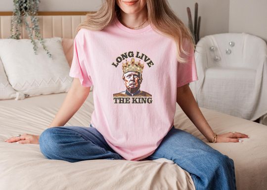 Discover President Donald Trump Shirt, Long Live the King Tee, Pro-Trump 2025 T-Shirt