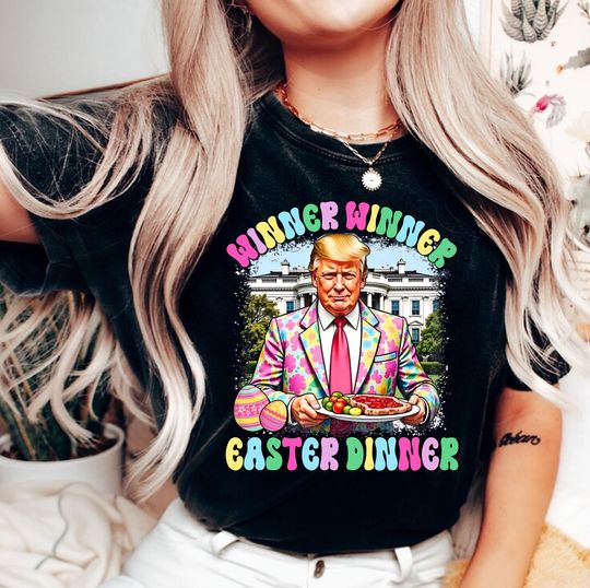 Discover Winner Winner Easter Dinner Shirt, Trump Easter Shirt