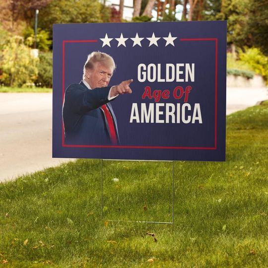 Discover Golden Age Of America Yard Sign, Donald Trump Officially President