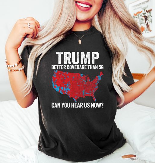 Discover Trump Better Coverage Than 5G Shirt, Republican Shirt, President Trump 47th President Tee
