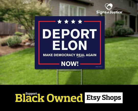 Discover Deport Elon Make Democracy Real Again Yard Sign