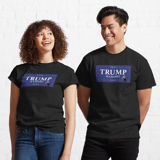 Discover Trump is a Rapist T-Shirt, Anti Trump Shirt