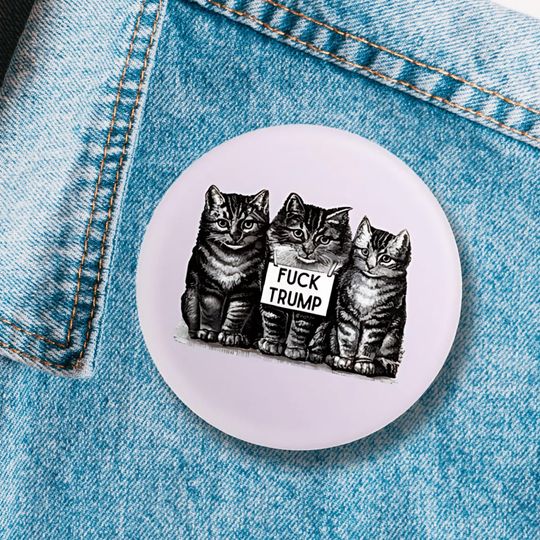 Discover Fck Trump Vintage Kittens Button, Anti-Trump Pin Button