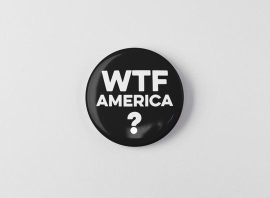 Discover WTF America? Button Pin Button, Not My President Anti Donald Trump Pin Button