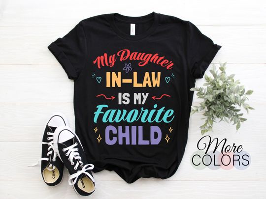 Discover My Daughter In Law Is My Favorite Child Gift T-shirt