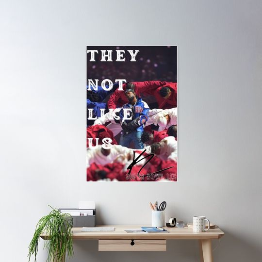 Discover Kendrick Lamar - They Not Like Us Poster