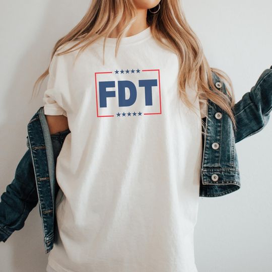 Discover FDT Shirt, Anti-Trump Shirt, Patriotic Protest Shirt