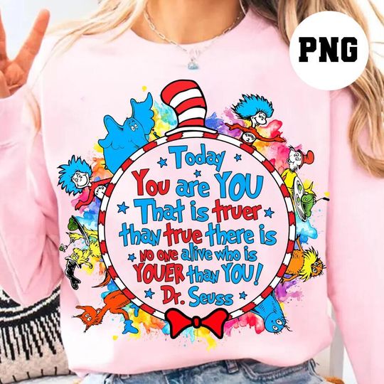Discover Today You Are You , Dr Seuss sweatshirt