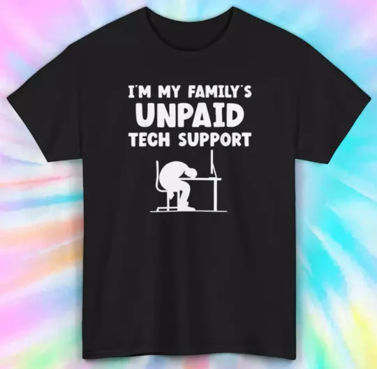 Discover Unpaid Tech Support Shirt | Family's Tech Support Graphic Tee | Funny