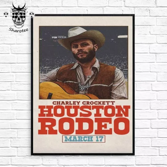 Discover Charley Crockett Show At Houston Rodeo Texans On March 17th 2025 Poster