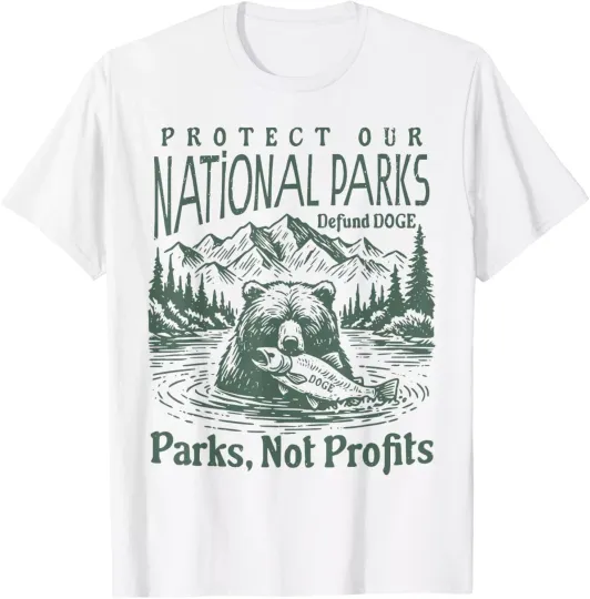 Discover Protect Our National Parks Defund Doge Parks Not Profits T-Shirt