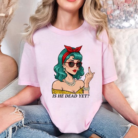 Discover Comfort Colors Is He Dead Yet Shirt Funny Anti Trump Shirt Democrat Shirt Liberal Shirt Activist Shirt Not My President Shirt FDT Shirt