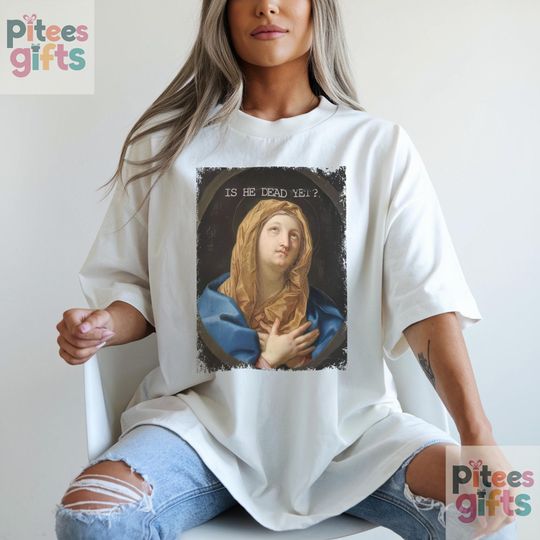 Discover Vintage Is He Dead Yet Religious Satire Art Feminist Racism Sarcastic Meme Anti Trump T-Shirt