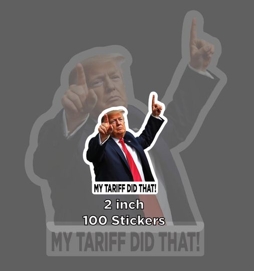 Discover I Did That Tariff Donald Trump Meme Sticke