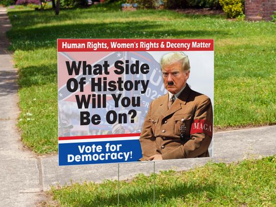 Discover What Side of History Will You Be On Yard Sign, Anti-Trump Sign