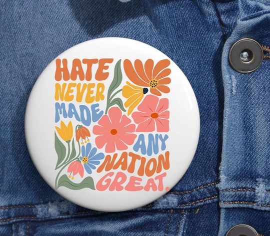 Discover Retro Boho Floral Hate Never Made Any Nation Great Anti Trump Pin Buttons