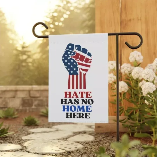 Discover Hate Has No Home Here, Anti-Trump Garden Flag, Equality  Protest Decor