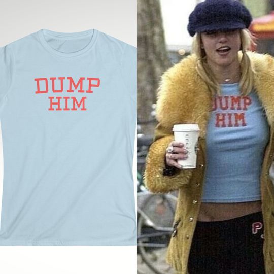 Discover Britney Spears Dump Him Tee, Celebrity Street Style Slogan Shirt, y2k T-shirt