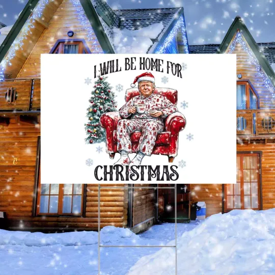 Discover Trump Drink Coffee I'll Be Home For Christmas Trump Santa Xmas Yard Sign