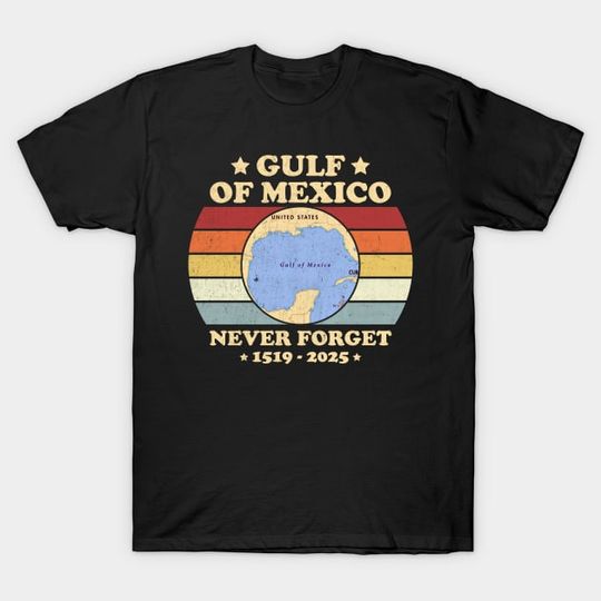 Discover Never forget Gulf of Mexico - Funny Retro - Gulf Of Mexico - T-Shirt
