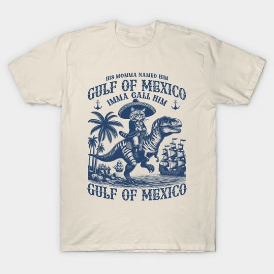 Discover His Momma Named Him Gulf Of Mexico funnny - Gulf Of America - T-Shirt