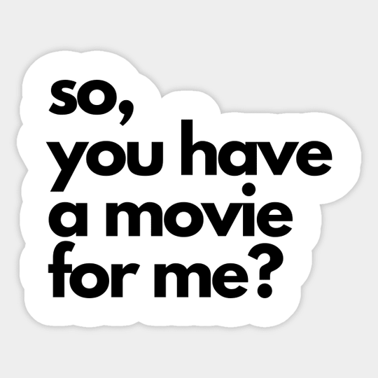 Discover So, you have a movie for me? - Pitch Meeting - Sticker