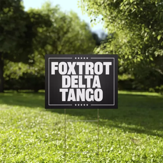 Discover Foxtrot Delta Tango Anti Trump Are We Great Yet Yard Sign