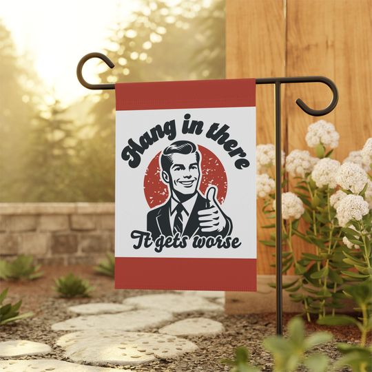 Discover Yard Flag, Hang In There it gets worse, Political Resistance Banner