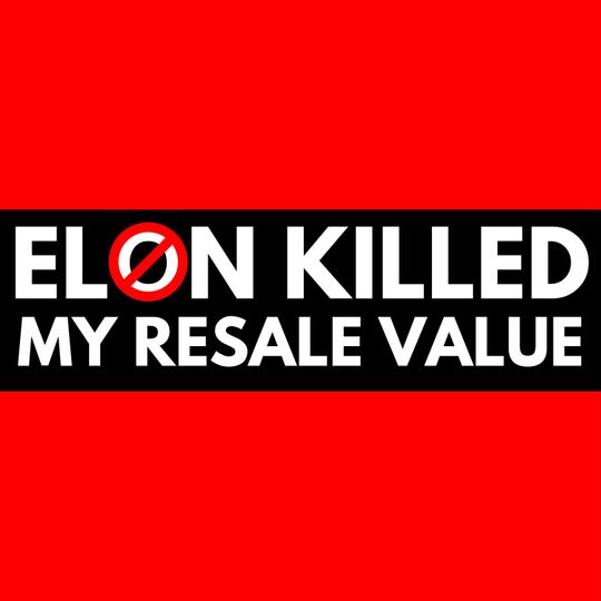 Discover Elon KILLED MY RESALE Value! Sticker For Pissed Off