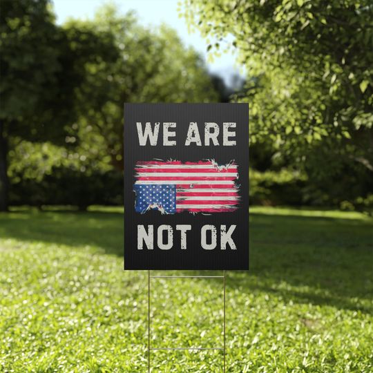 Discover We Are Not Ok Yard Sign,  Anti Trump Yard Sign, Anti Trump Lawn Sign, Democracy Yard Sign, Democracy Lawn Sign, Political Yard Sign