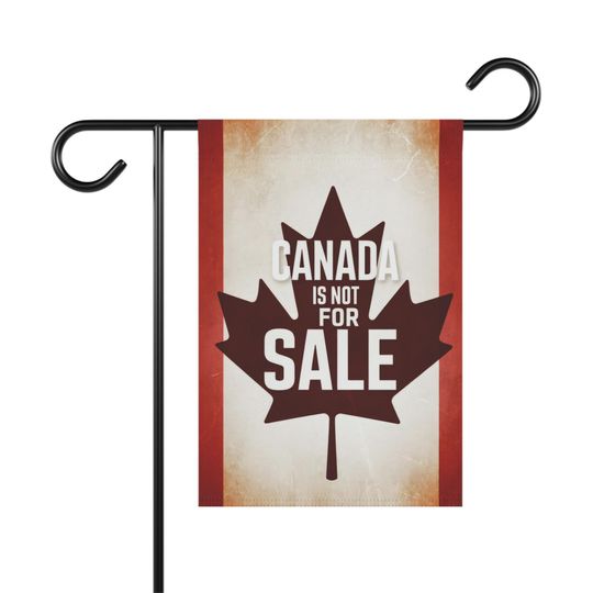 Discover Canada Is Not For Sale Flag, Anti Trump Support Canada banner