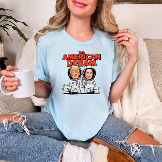 Discover Trump Elon The American Dream Astronauts Shirt, Trump Musk Space Tee, Trump Motivational Inspirational Spacewalk Shirt