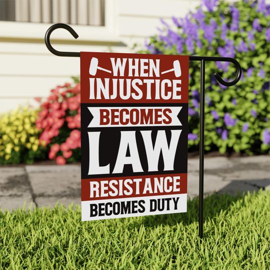 Discover When Injustice Becomes Law Garden Flag, Anti Donald Trump, Anti Racism Flag